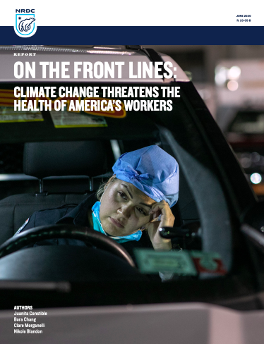 On the Frontlines: Climate Change Threatens the Health of America’s Workers