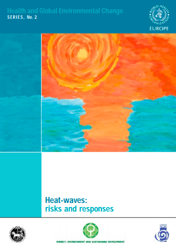 Heat-waves: risks and responses