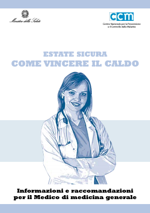 Estate Sicura – Come vincere il caldo: Informazioni e raccomandazioni per il Medico di medicina generale (Safe Summer – How to beat the heat: Information and recommendations for the general practitioner)